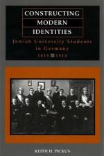 Constructing Modern Identities af Keith H. Pickus