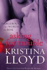 Asking For Trouble af Kristina Lloyd