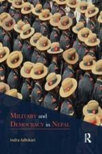 Military and Democracy in Nepal af Indra Adhikari