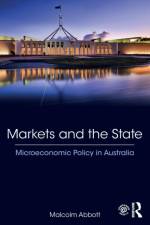 Markets and the State af Malcolm (Swinburne University of Technology Abbott