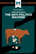 An Analysis of James Ferguson's The Anti-Politics Machine af Julie Jenkins