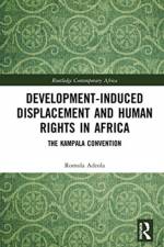 Development-induced Displacement and Human Rights in Africa af Romola (University of Pretoria - Centre of Human Rights) Adeola