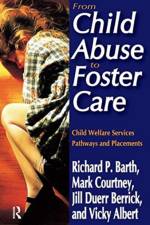 From Child Abuse to Foster Care af Richard P. Barth
