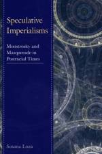 Speculative Imperialisms af Susana Loza