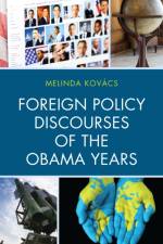 Foreign Policy Discourses of the Obama Years af Melinda Kovacs