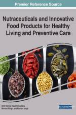 Nutraceuticals and Innovative Food Products for Healthy Living and Preventive Care