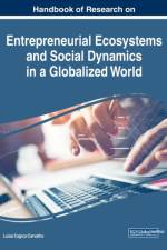 Handbook of Research on Entrepreneurial Ecosystems and Social Dynamics in a Globalized World