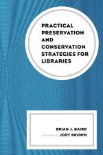 Practical Preservation and Conservation Strategies for Libraries af Brian J. Baird