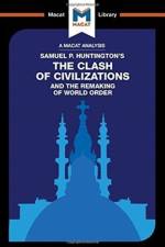 The Clash of Civilizations and the Remaking of World Order