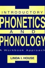 Introductory Phonetics and Phonology af Linda I. House