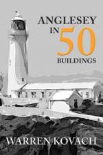 Anglesey in 50 Buildings af Warren Kovach