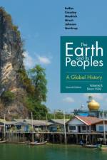 The Earth and Its Peoples af Richard (Columbia University) Bulliet