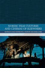 Nordic Film Cultures and Cinemas of Elsewhere af LUNDE  ARNE