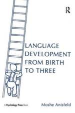 Language Development From Birth To Three af Moshe Anisfeld