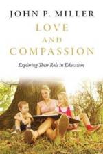Love and Compassion af John P. Miller