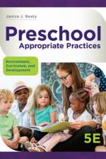 Preschool Appropriate Practices af Janice (Elmira College) Beaty