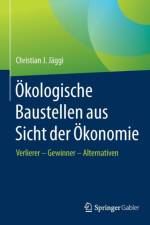 OEkologische Baustellen Aus Sicht Der OEkonomie af Christian J Jaggi