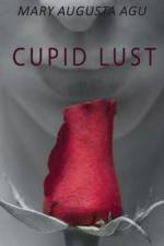 Cupid Lust af Mary Augusta Agu