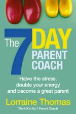 The 7 Day Parent Coach af Lorraine Thomas