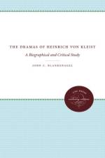 The Dramas of Heinrich von Kleist af John C. Blankenagel