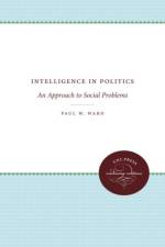 Intelligence in Politics af Paul W. Ward