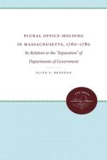 Plural Office-Holding in Massachusetts, 1760-1780 af Ellen E. Brennan
