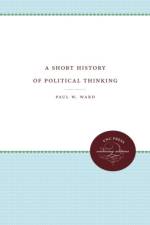 A Short History of Political Thinking af Paul W. Ward