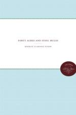 Forty Acres and Steel Mules af Herman Clarence Nixon