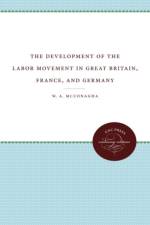 The Development of the Labor Movement in Great Britain, France, and Germany af W.A. McConagha