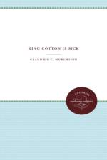 King Cotton Is Sick af Claudius T. Murchison