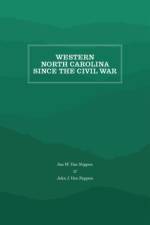Western North Carolina Since the Civil War af Ina W. Van Noppen