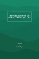 Recollections of the Catawba Valley af J. Alex Mull