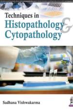 Techniques in Histopathology & Cytopathology af Sadhana Vishwakarma