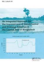 An Integrated Approach for the Improvement of Flood Control and Drainage Schemes in the Coastal Belt of Bangladesh af Liakath Ali