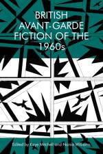 British Avant-Garde Fiction of the 1960s af MITCHELL KAYE