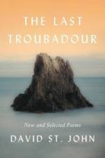 The Last Troubadour af David St. John