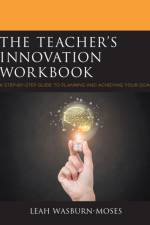 The Teacher's Innovation Workbook af Leah Wasburn-Moses