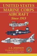 United States Marine Corps Aircraft Since 1913 af E.R. Johnson
