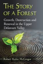 The Story of a Forest af Robert Kuhn McGregor