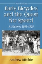 Early Bicycles and the Quest for Speed af Andrew Ritchie