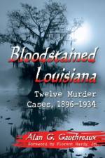 Bloodstained Louisiana af Alan G. Gauthreaux
