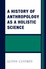 A History of Anthropology as a Holistic Science af Glynn Custred