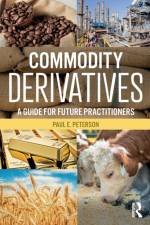 Commodity Derivatives af Paul E. (University of Illinois Peterson
