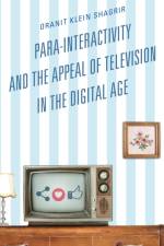 Para-Interactivity and the Appeal of Television in the Digital Age af Oranit Klein-Shagrir