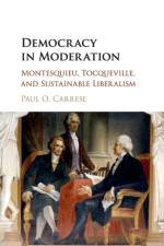 Democracy in Moderation af Paul O. Carrese