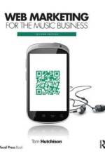 Web Marketing for the Music Business af Tom Hutchison