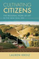Cultivating Citizens af Lauren Kroiz