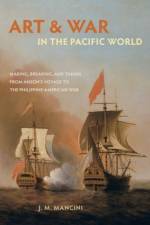Art and War in the Pacific World af J.M. Mancini