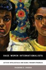 Race Women Internationalists af Imaobong D. Umoren