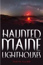 Haunted Maine Lighthouses af Taryn Plumb